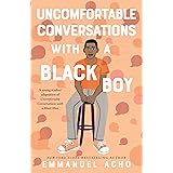 Uncomfortable Conversations with a Black Boy: Racism, Injustice, and How You Can Be a Changemaker