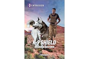 K-9 Shield: A Military Protector Hero Suspense Romance (New Mexico Guard Dogs Book 3)