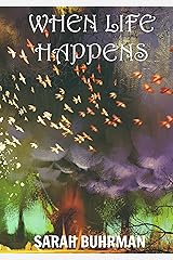 When Life Happens, Don't Blink Kindle Edition
