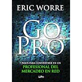 Go pro: 7 pasos para convertirse en un profesional del mercadeo en red