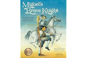 Miguel's Brave Knight: Young Cervantes and His Dream of Don Quixote