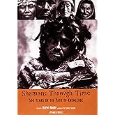 Shamans Through Time: 500 Years on the Path to Knowledge