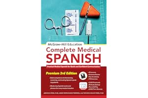 McGraw-Hill Education Complete Medical Spanish, Third Edition: Practical Medical Spanish for Quick and Confident Communicatio
