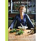 In the Green Kitchen: Techniques to Learn by Heart: A Cookbook