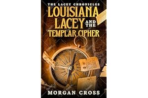 Louisiana Lacey and the Templar Cipher: The Lacey Chronicles