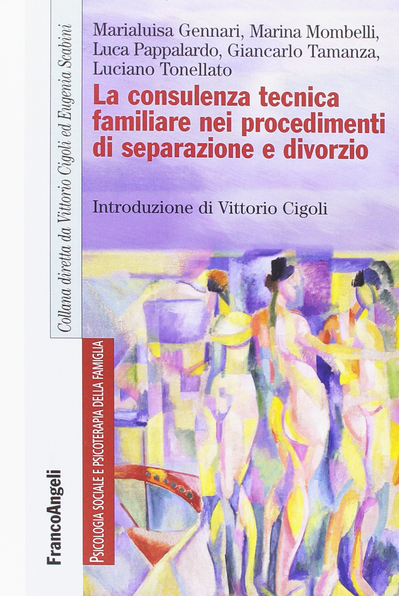 La Consulenza Tecnica Familiare Nei Procedimenti Di Separazione E Divorzio Amazon It Gennari Marialuisa Mombelli Marina Pappalardo Luca Tamanza Giancarlo Tonellato Luciano Libri