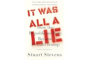 It Was All a Lie: How the Republican Party Became Donald Trump