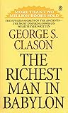 The Richest Man in Babylon: The Success Secrets of the Ancients--the Most Inspiring Book on Wealth Ever Written