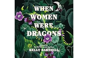 When Women Were Dragons: A Novel