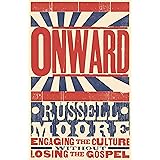 Onward: Engaging the Culture without Losing the Gospel