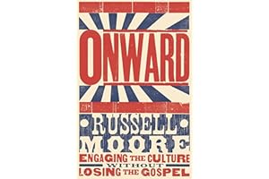 Onward: Engaging the Culture without Losing the Gospel