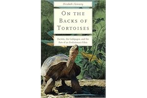 On the Backs of Tortoises: Darwin, the Galapagos, and the Fate of an Evolutionary Eden