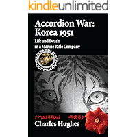 Accordion War: Korea 1951--Life and Death in a Marine Rifle Company book cover