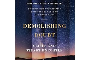 Demolishing Doubt: Discover How Your Deepest Questions Can Lead to Life-Giving Faith