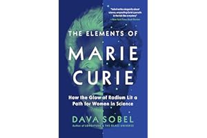 The Elements of Marie Curie: How the Glow of Radium Lit a Path for Women in Science