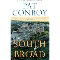 South of Broad - Whys and Whats - Pat Conroy
