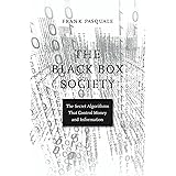 The Black Box Society: The Secret Algorithms That Control Money and Information
