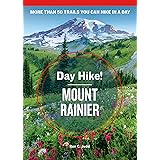 Day Hike! Mount Rainier, 4th Edition: More than 50 Washington State Trails You Can Hike in a Day