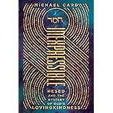 Inexpressible: Hesed and the Mystery of God's Lovingkindness