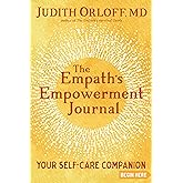 The Empath's Empowerment Journal: Your Self-Care Companion