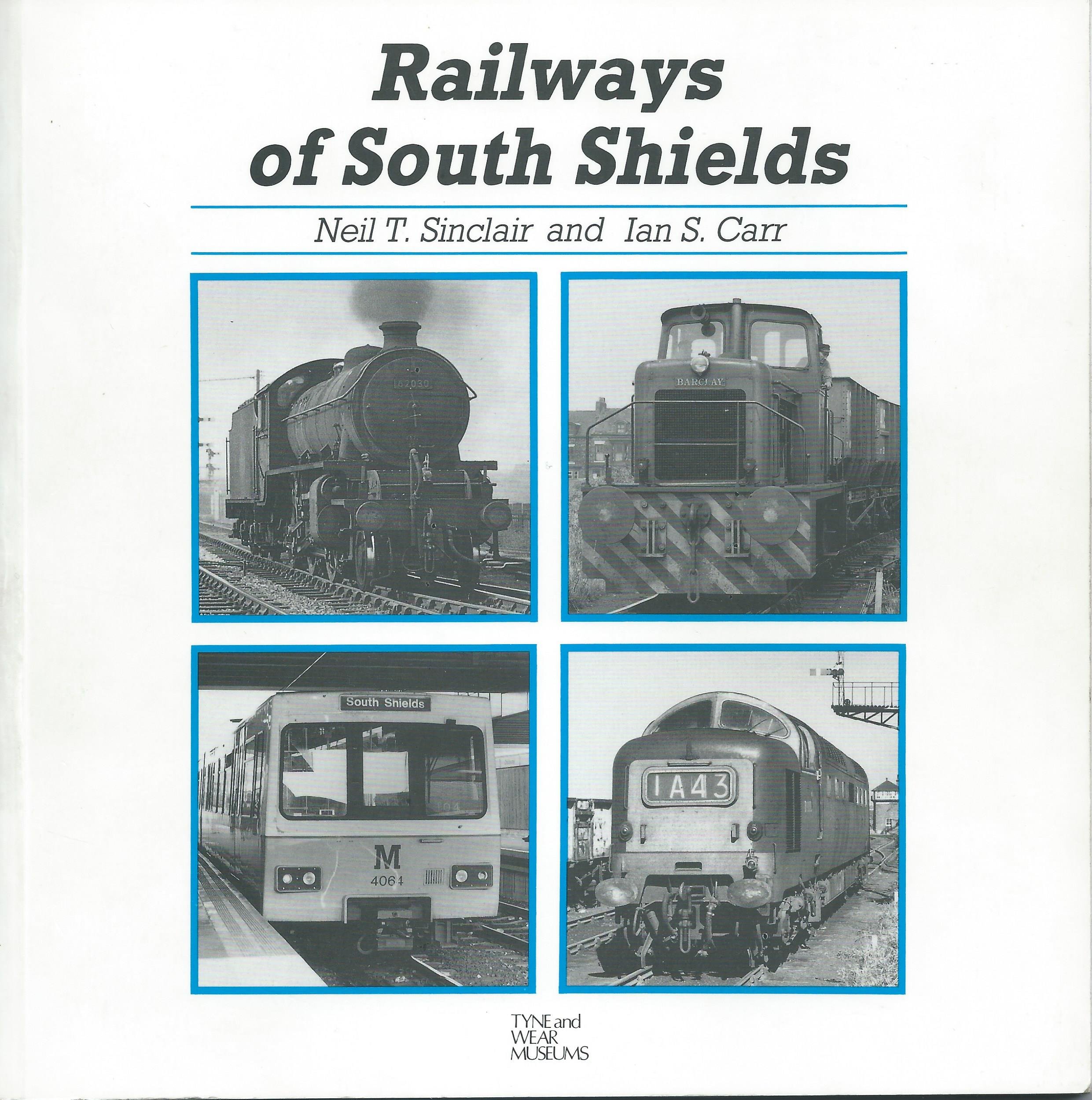 Railways Of South Shields Amazon Co Uk Neil T Sinclair Ian S