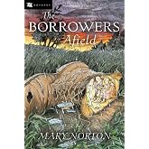 The Borrowers Afield: A British Classic Fantasy About Family Survival for Kids (Ages 8-12)