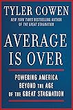 Average Is Over: Powering America Beyond the Age of the Great Stagnation