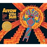 Arrow to the Sun: A Pueblo Indian Tale
