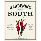 Gardening in the South: The Complete Homeowner's Guide