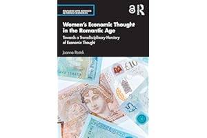 Women’s Economic Thought in the Romantic Age: Towards a Transdisciplinary Herstory of Economic Thought (Routledge IAFFE Advan