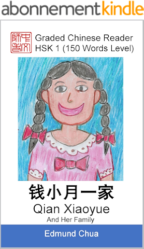 Download Graded Chinese Reader: HSK 1 (150 Words Level): Qian Xiaoyue And Her Family (English Edition) PDF