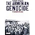 Armenian Genocide, The: A Complete History