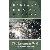 The Luminous Web: Essays on Science and Religion