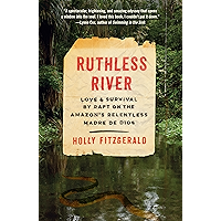 Ruthless River: Love and Survival by Raft on the Amazon's Relentless Madre de Dios book cover