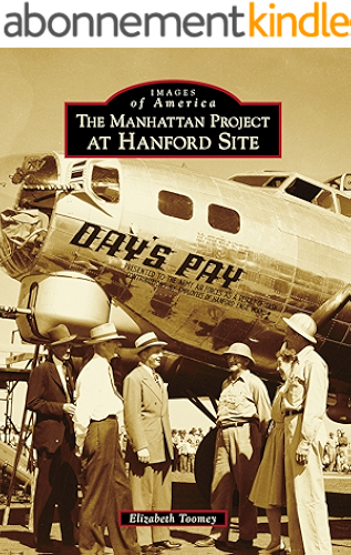 Download The Manhattan Project at Hanford Site (Images of America) (English Edition) PDF