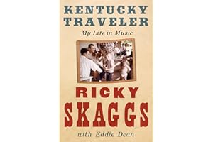 Kentucky Traveler: My Life in Music – The Bluegrass Legend's Honest Memoir of Country, Gospel, and American Tradition