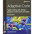 Adaptive Code: Agile coding with design patterns and SOLID principles (Developer Best Practices)