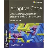 Adaptive Code: Agile coding with design patterns and SOLID principles (Developer Best Practices)