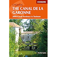 Cycling the Canal de la Garonne: From Bordeaux to Toulouse (Cicerone Cycling Guides) book cover