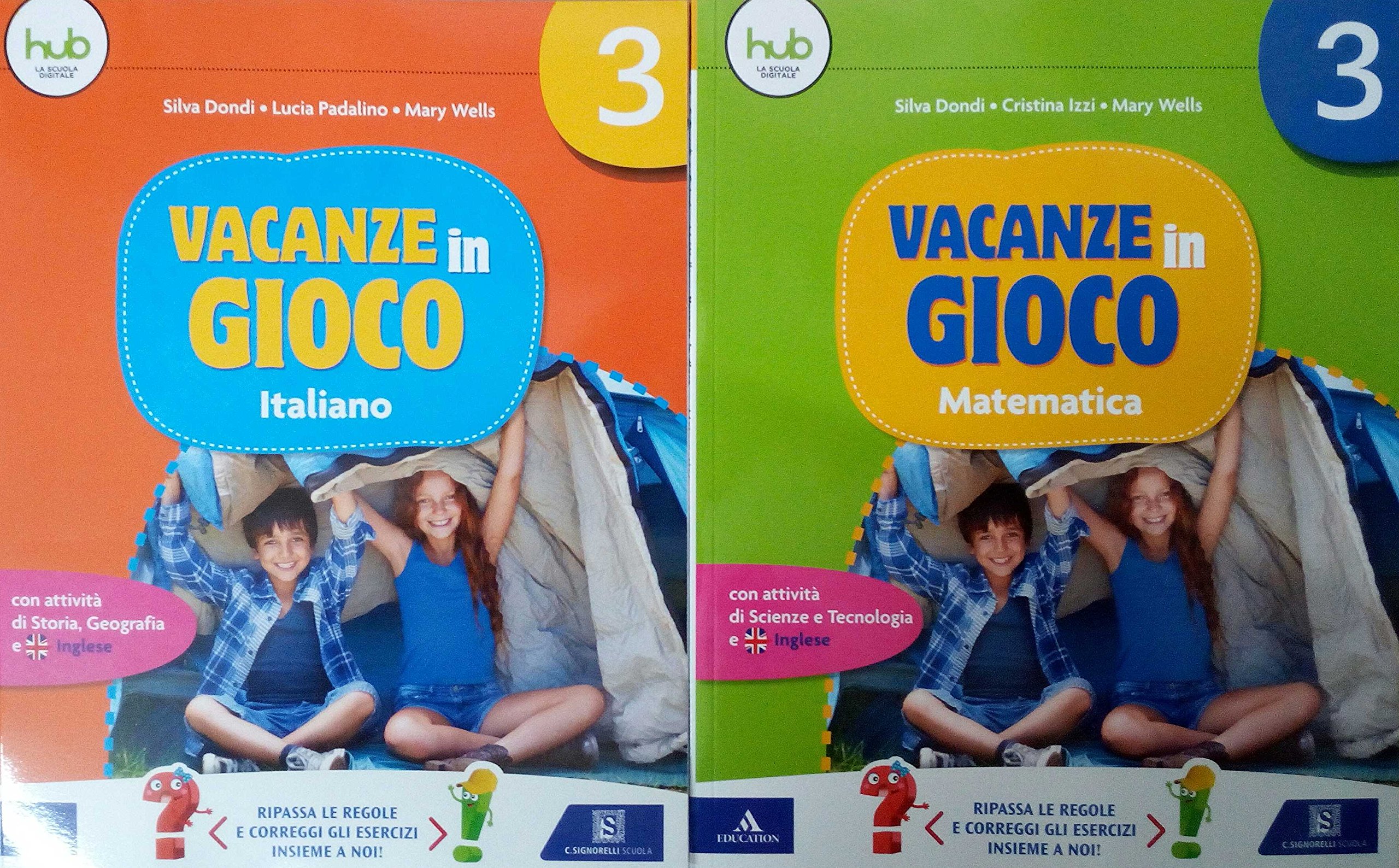 Amazon It Vacanze In Gioco Italiano 3 Vacanze In Gioco Matematica 3 Vacanze Scuola Primaria S Dondi L Padalino M Wells C Izzi Libri
