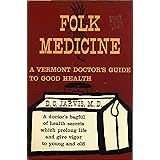 Folk Medicine, a Vermont Doctor's Guide to Good Health