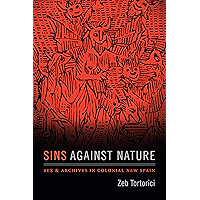 Sins against Nature: Sex and Archives in Colonial New Spain book cover