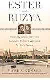 Ester and Ruzya: How My Grandmothers Survived Hitler's War and Stalin's Peace