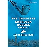 The Complete Sherlock Holmes, Volume I (Signature Editions)