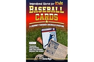 Inspirational Stories for Kids: Baseball Cards: A Journey Through America's Pastime : Trading, Collecting and the Stories Beh