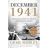 December 1941: 31 Days that Changed America and Saved the World