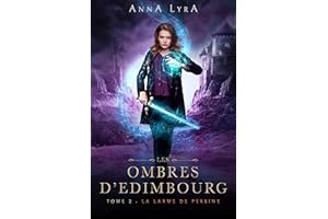 La Larme de Persine - Les Ombres d'Edimbourg tome 2 (French Edition)