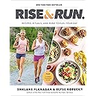 Rise and Run: Recipes, Rituals and Runs to Fuel Your Day: A Cookbook