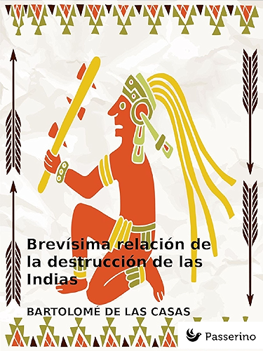Download Brevísima relación de la destrucción de las Indias (Spanish Edition) PDF