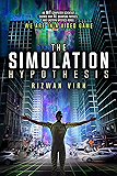 The Simulation Hypothesis: An MIT Computer Scientist Shows Why AI, Quantum Physics and Eastern Mystics All Agree We Are In a Video Game